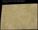 ONICE CREME NOT BACKLIT CALL 0422 104 588 ABOUT THIS MATERIAL